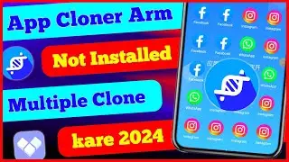 App Cloner Arm Apk Not Installed Problem & App Cloner App Not Installed Problem |