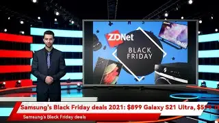 Samsung's Black Friday deals 2021: $899 Galaxy S21 Ultra, $599 70'' 4K Smart TV