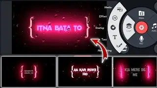 🥀New Floating Braces Lighting Text Animation Black Screen Lyrical Status Editing in Kinemaster 2022🥀