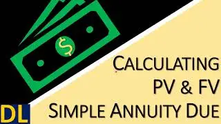 PV & FV Questions - Simple Annuity Due (Formula Method)
