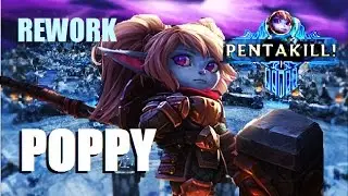 EPIC reworked Poppy PENTAKILL!