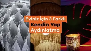 Eviniz İçin 3 Farklı Kendin Yap Aydınlatma | Dekorasyon Fikirleri | Seray Kutsal