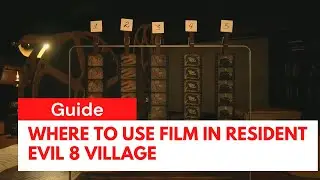 Where to use Film in Resident Evil 8 Village