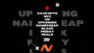 Save upto 90% on Upcoming Namecheap Black Friday Deals