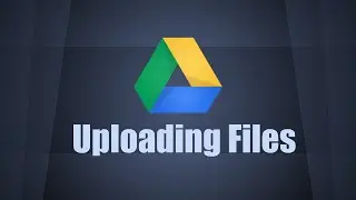 Uploading FIles & Folders to Google Drive