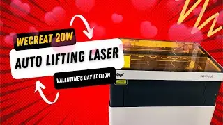 WeCreat Vision 20W Auto Lifting Laser | Valentine's Craft | Tam's Sweet Life
