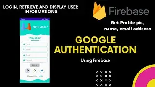 Google authentication with Firebase | Get user data and display in your app | Android Studio