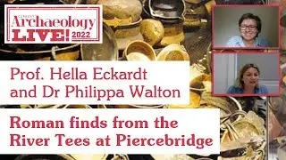 Bridge over troubled water: Roman finds from Piercebridge: Prof Hella Eckardt & Dr Philippa Walton