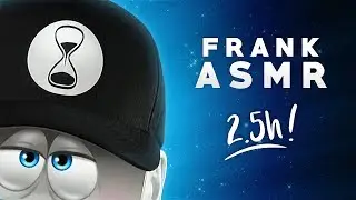 ASMR – FABULOUS FRANK – Countless Triggers. Massive Tingles. No Talking. (2.5 Hours!)