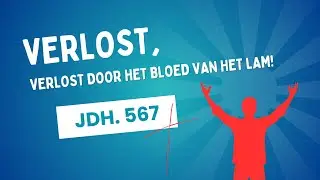Lied: Verlost, verlost door het bloed van het Lam! | Joh. de Heer 567 | Met ondertiteling