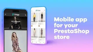 PrestaShop Mobile App - Seamless Integration with Your Store - Android & iOS