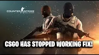CSGO HAS STOPPED WORKING FIX!