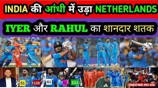 IYER & RAHUL EXPONENTIAL CENTURY SHOCKED PAK MEDIA ! IND vs NED !
