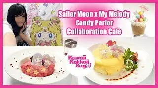 【REPORT】Sailor Moon x My Melody Candy Parlor Cafe!!