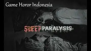 Menguak misteri desa di gunung | Game horor indonesia | Sleep Paralysis indonesia