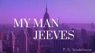 My Man Jeeves | Dark Screen Audiobooks for Sleep