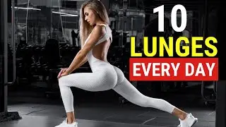 What Happens To Your Body When You Do 10 Lunges Every Day