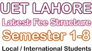UET LAHORE Fee Structure 2024 1-8 Semester