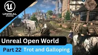 Unreal Engine 5 Horse Riding 5 - Trot and Galloping - UE5 Open World Tutorials #22