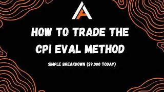 How to trade the CPI Eval Method (+$9,000 Today)