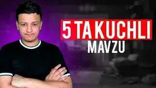5 ta kuchli mavzu