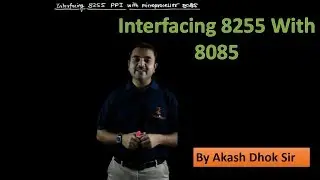 Interfacing 8255 With Microprocessor 8085