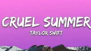 Taylor Swift - Cruel Summer (Lyrics)