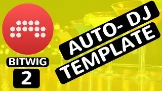 Bitwig Studio 2 -  Auto DJ - Techno Template - feat. (djvicvapor)