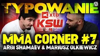 MMA Corner #7 - TYPOWANIE XTB KSW 98 | Czemu ZALEWSKI wypadł? | PACZUSKI czy ZERHOUNI?