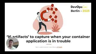 16 Artifacts to Capture When Your Container Application is in Trouble 🚀