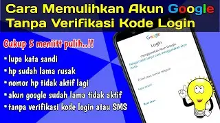 Cara memulihkan akun Google yang sudah lama hilang & nomor hp hangus tanpa verifikasi kode login