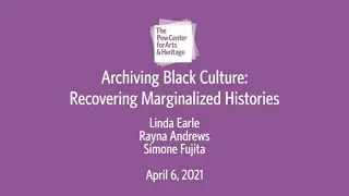 Archiving Black Culture: Recovering Marginalized Histories