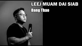 LEEJ MUAM DAI SIAB Demo by: Dang Thao