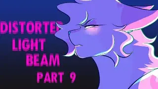 DISTORTED LIGHT BEAM // PART 9