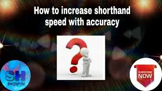How to increase your shorthand speed with accuracy  | Shorthand speed building tips