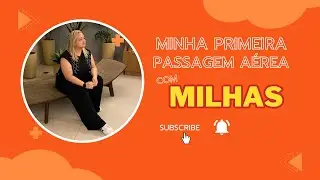 Comprei Minha Primeira Passagem Aerea Com Milhas