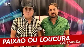 Maurício e Mauri - Paixão ou loucura - Voz e violão