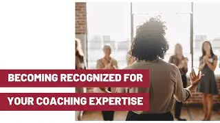 Dorie Clark: Becoming Recognized for Your Coaching Expertise
