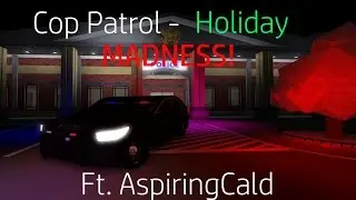 ROBLOX Cop Patrol 2016 - Holiday Madness Ft. AspiringCald