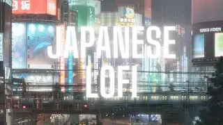 Japanese lofi - Sad lofi for rainy Tokyo nights