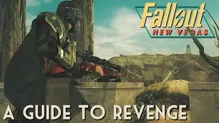 Fallout: New Vegas - A Guide to Revenge