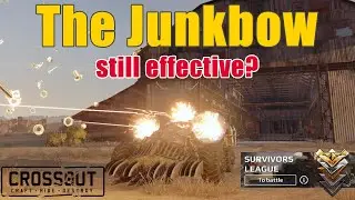 Crossout - Junkbow - are they still effective tho?