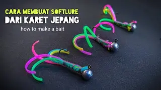 Membuat Umpan Softlure Sederhana