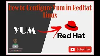 How to Configure Yum in RedHat Linux.
