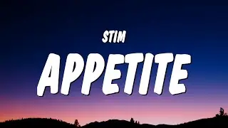 STIM - appetite (Lyrics) 