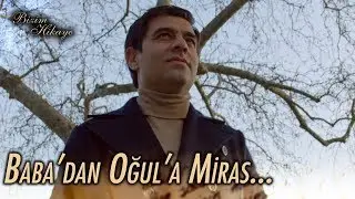 Baba'dan oğul'a en güzel miras! - Bizim Hikaye