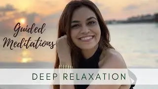 Deep Relaxation - A Guided Meditation