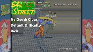 64th Street: A Detective Story (Arcade) 1CC No Death with Rick (Default Difficulty)