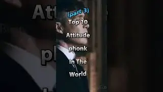 Top 10 Attitude phonk In The world (part-3) #shorts #facts #phonk