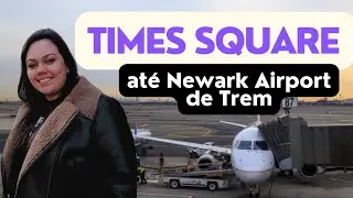 Como ir da TIMES SQUARE até o Aeroporto de NEWARK